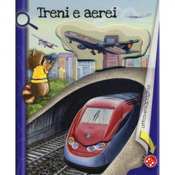 Treni e aerei. Ediz. a colori