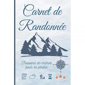 Carnet de Randonnée: Journal de bord de rando à compléter