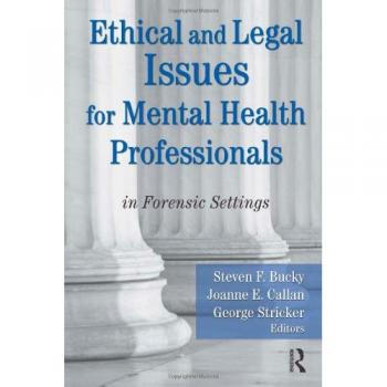 Ethical and Legal Issues for Mental Health Professionals in Forensic Settings