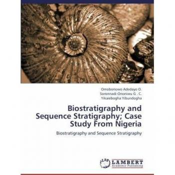 Biostratigraphy and Sequence Stratigraphy; Case Study From Nigeria