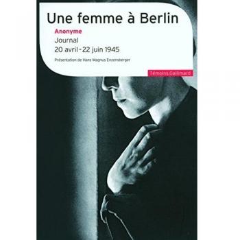 Une femme à Berlin : Journal 20 avril-22 juin 1945