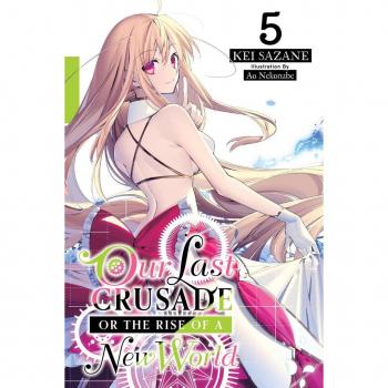 Our Last Crusade or the Rise of a New World, Vol. 5 (light novel) (War Ends the World / Raises the World, Band 5)