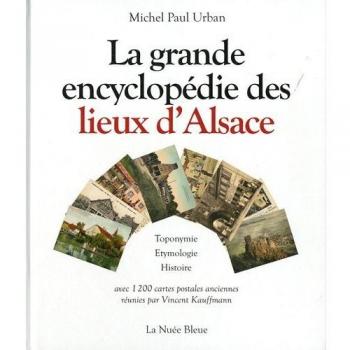 La grande encyclopédie des lieux d'Alsace