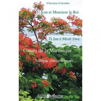 Ti Jean et Monsieur le Roi / Ti Jan et Misié liwa: Contes de la Martinique