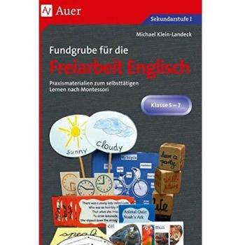 Michael Klein-Landeck Fundgrube Für Die Freiarbeit Englisch: Praxismaterialien Zum Selbsttätigen Lernen Nach Montessori (5. Bis 7. Klasse)