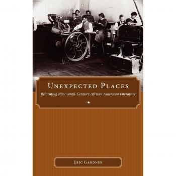 Unexpected Places, Margaret Walker Alexander Series in African American Studies
