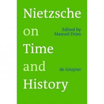 Nietzsche on Time and History
