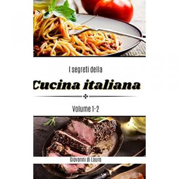 Lauro, Giovanni Di: I segreti della cucina italiana volume 1-2