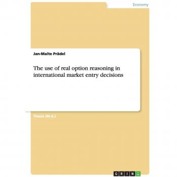 The use of real option reasoning in international market entry decisions