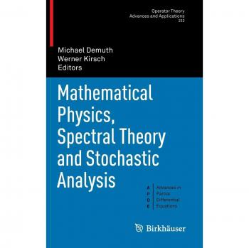 Mathematical Physics, Spectral Theory and Stochastic Analysis