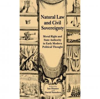 Natural Law and Civil Sovereignty: Moral Right and State Authority in Early Mode