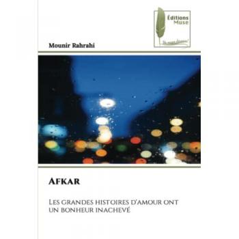 Afkar Les grandes histoires d'amour ont un bonheur inachevé