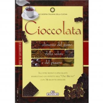 Cioccolata. Alimento del gusto, della salute e del piacere. Ediz. a colori