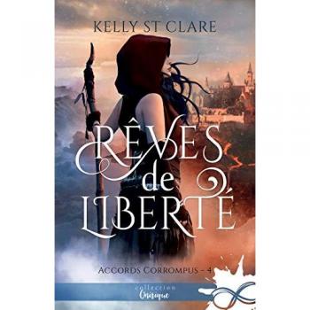Accords Corrompus, Tome 4 : Rêves De Liberté