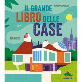 Il grande libro delle case. Ediz. a colori