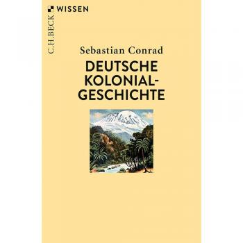Deutsche Kolonialgeschichte (Beck'sche Reihe)