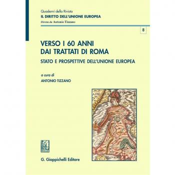 Verso i 60 anni dai Trattati di Roma. Stato e prospettive dell'Unione Europea