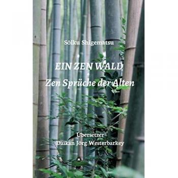 EIN ZEN WALD: Zen Sprüche der Alten