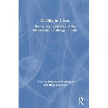 Civility in Crisis: Democracy, Equality and the Majoritarian Challenge in India