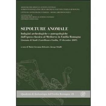 Sepolture anomale. Indagini archeologiche e antropologiche dall'epoca classica al Medioevo... Giornata di studi