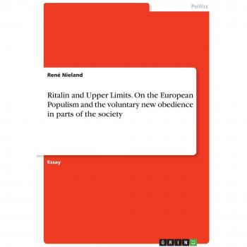 Ritalin and Upper Limits. On the European Populism and the voluntary new obedience in parts of the society
