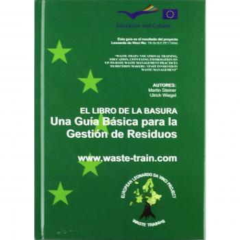 El Libro De La Basura : Una Guía Básica Para La Gestión De R