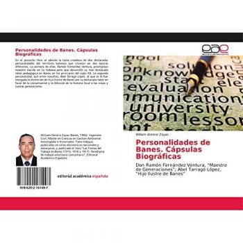 Atencio Zayas, William: Personalidades de Banes. Cápsulas Biográficas