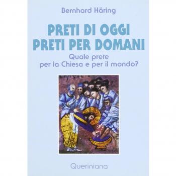 Preti di oggi preti per domani. Quale prete per la Chiesa e per il mondo?