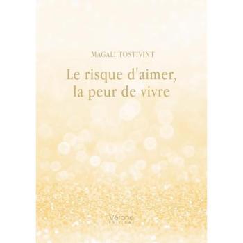 Le risque d'aimer, la peur de vivre