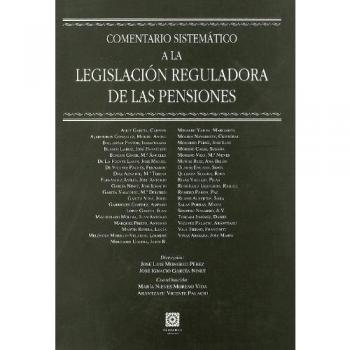 Comentario sistematico a la legislacion reguladora de las pensiones
