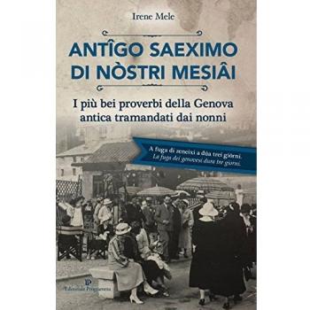 Antigo saeximo di nòstri mesiai. I più bei proverbi della Genova antica tramandati dai nonni