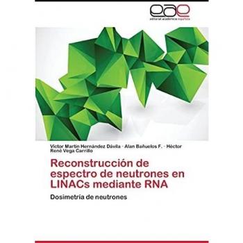 Reconstrucción de espectro de neutrones en LINACs mediante RNA: Dosimetría de neutrones