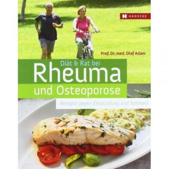 Diät & Rat bei Rheuma und Osteoporose: Rezepte gegen Entzündung und Schmerz