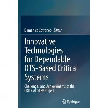 Innovative Technologies for Dependable OTS-Based Critical Systems