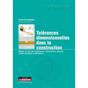 Tolérances dimensionnelles dans la construction: Dimensions, aplomb, niveau, planéité, implantation...