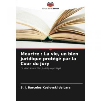 Barcelos Koslovski de Lara, S. I.: Meurtre : La vie, un bien juridique protégé par la Cour du jury
