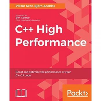 C++ High Performance: Boost and optimize the performance of your C++17 code (English Edition)