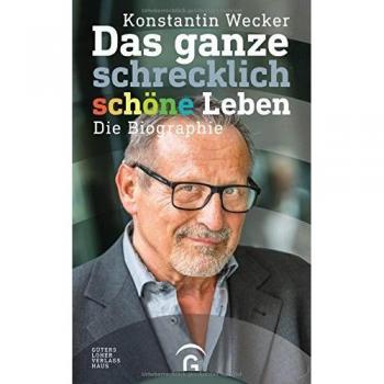 Das ganze schrecklich schöne Leben: Die Biographie