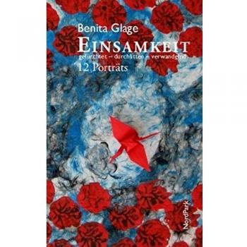 Benita Glage Einsamkeit: Gefürchtet