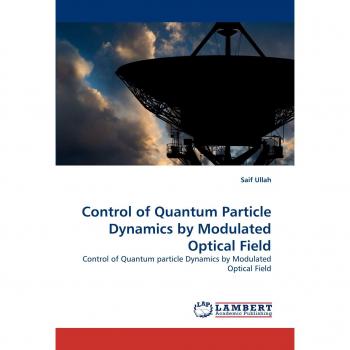 Control of Quantum Particle Dynamics by Modulated Optical Field: Control of Quantum particle Dynamics by Modulated Optical Field