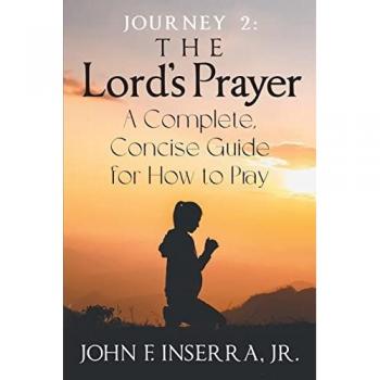 Journey 2: The Lord's Prayer von John F. Inserra Jr