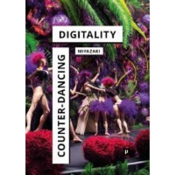 Miyazaki, Shintaro: Counter-Dancing Digitality