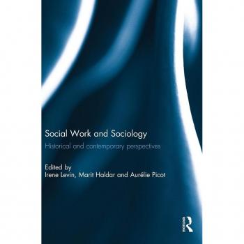 Social Work and Sociology Historical and Contemporary Perspectives