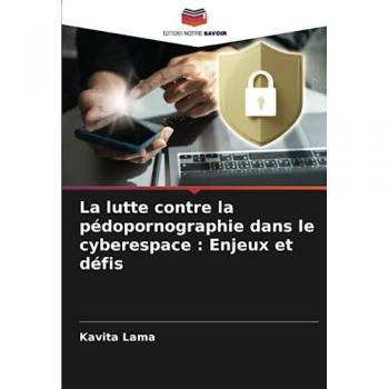 Lama, Kavita: La lutte contre la pédopornographie dans le cyberespace : Enjeux et défis