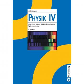 Kalvius, Georg Michael Physik I-Iv: Physik, Bd.4, Physik Der Atome, Moleküle Und Kerne, Wärmestatistik