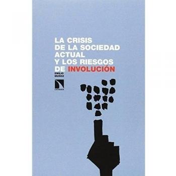 La crisis de la sociedad actual y los riesgos de involución