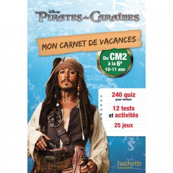 Mon carnet de vacances Pirates des Caraïbes du CM2 à la 6e, 10-11 ans