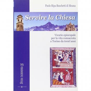 Servire la Chiesa. Vicario episcopale per la vita consacrata a Torino da trent'anni