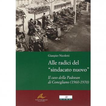 Alle radici del «sindacato nuovo». Il caso della Padovan di Conegliano (1960-1970)