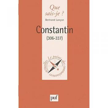 Constantin : 306-337 (Que Sais-Je ?)